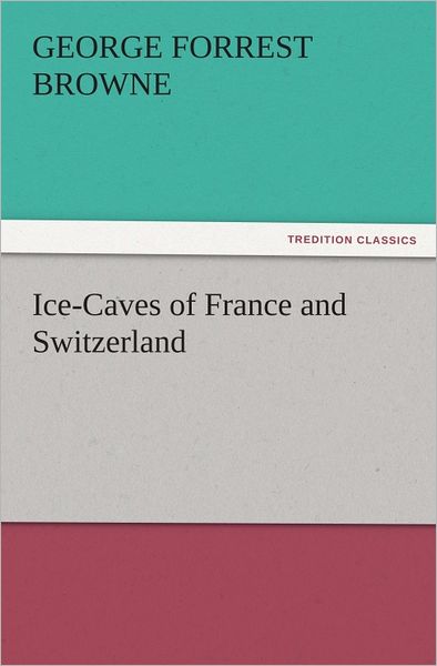 Ice-Caves of France and Switzerland
