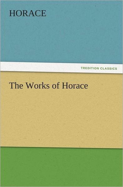 The Works of Horace