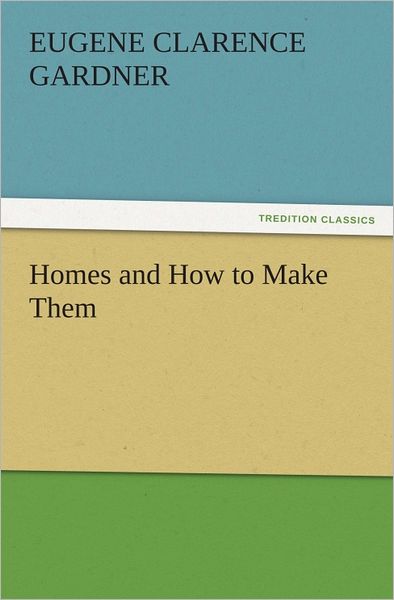 Homes and How to Make Them