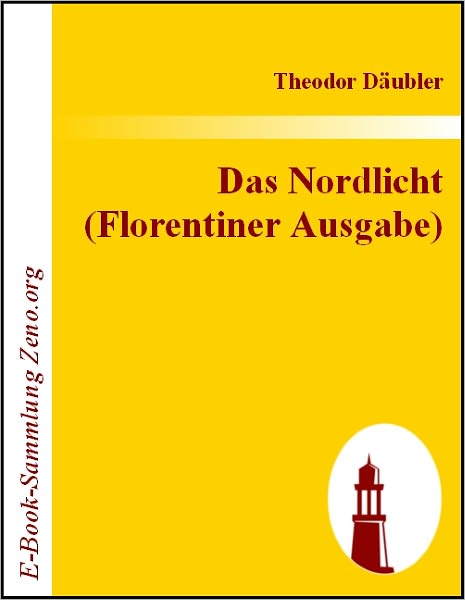 Das Nordlicht (Florentiner Ausgabe): Florentiner Ausgabe