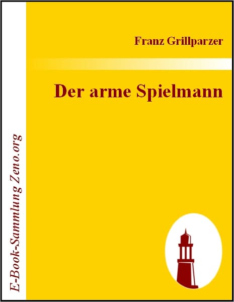 Der arme Spielmann: Erzählung