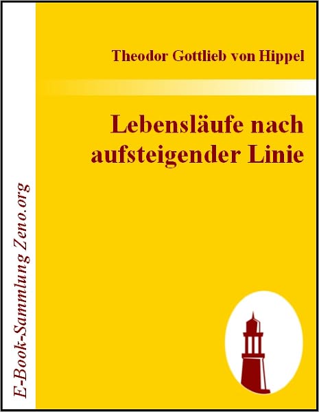 Lebensläufe nach aufsteigender Linie: nebst Beilagen A, B, C.