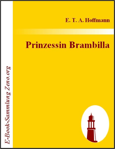 Prinzessin Brambilla: Ein Capriccio nach Jakob Callot