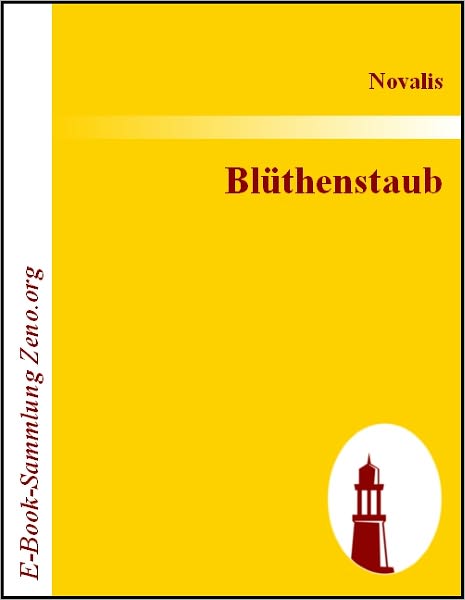 Blüthenstaub: [mit vier Fragmenten von Friedrich Schlegel]