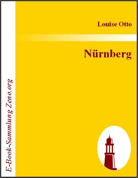 Nürnberg: Culturhistorischer Roman aus dem 15. Jahrhundert