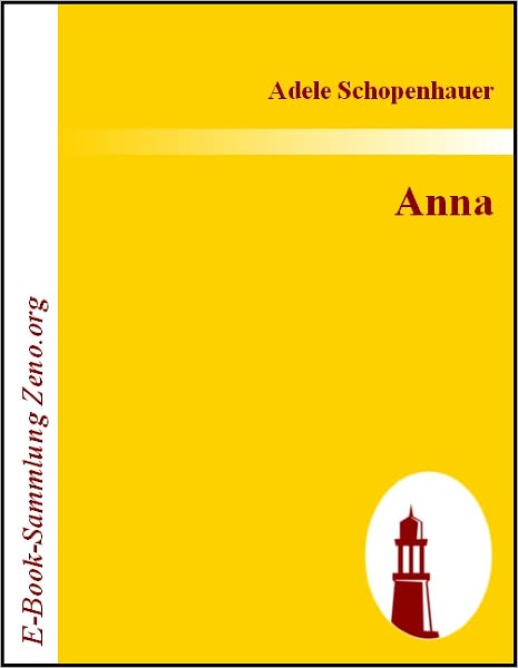 Anna: Ein Roman aus der nächsten Vergangenheit