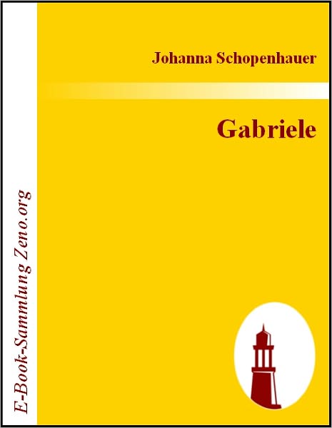 Gabriele: Ein Roman in drei Theilen
