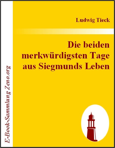 Die beiden merkwürdigsten Tage aus Siegmunds Leben