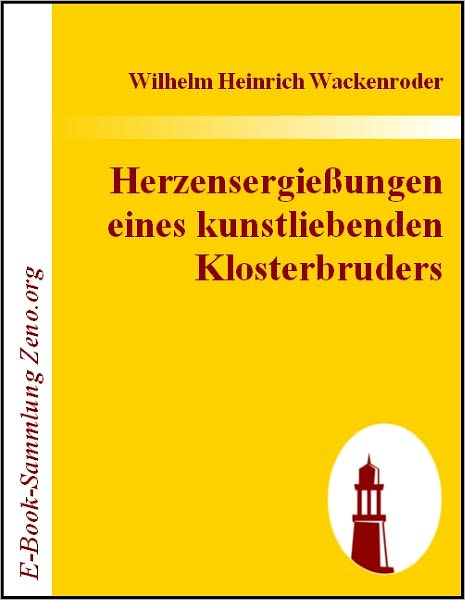 Herzensergießungen eines kunstliebenden Klosterbruders