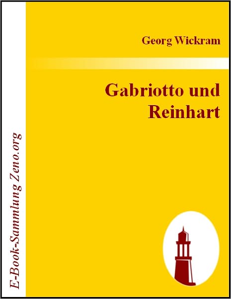 Gabriotto und Reinhart: Ein Schöne vnd doch klägliche History / von dem sorglichen anfang vnd erschrocklichen vßgang / der brinnenden liebe / Namlich