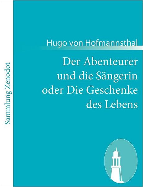 Der Abenteurer und die S ngerin oder Die Geschenke des Lebens