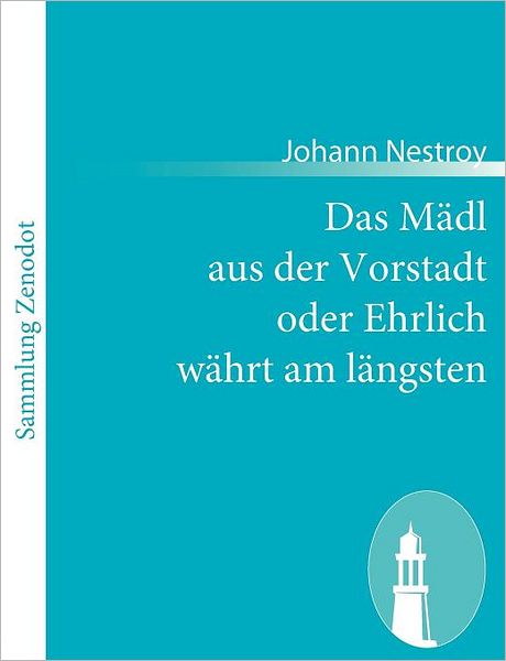 Das M dl aus der Vorstadt oder Ehrlich w hrt am l ngsten