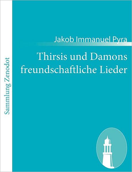 Thirsis Und Damons Freundschaftliche Lieder
