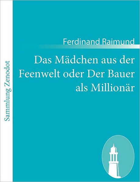 Das M dchen aus der Feenwelt oder Der Bauer als Million r