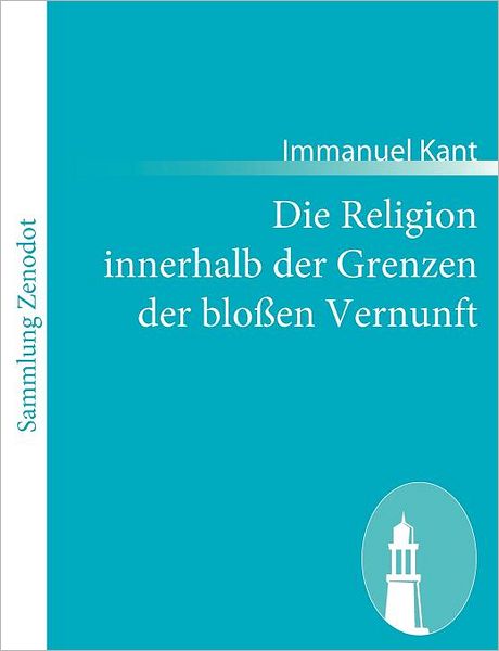 Die Religion innerhalb der Grenzen der blo en Vernunft
