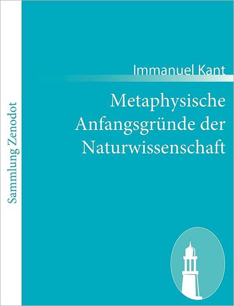 Metaphysische Anfangsgr nde der Naturwissenschaft