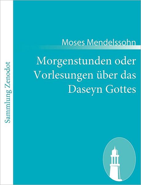 Morgenstunden oder Vorlesungen ber das Daseyn Gottes