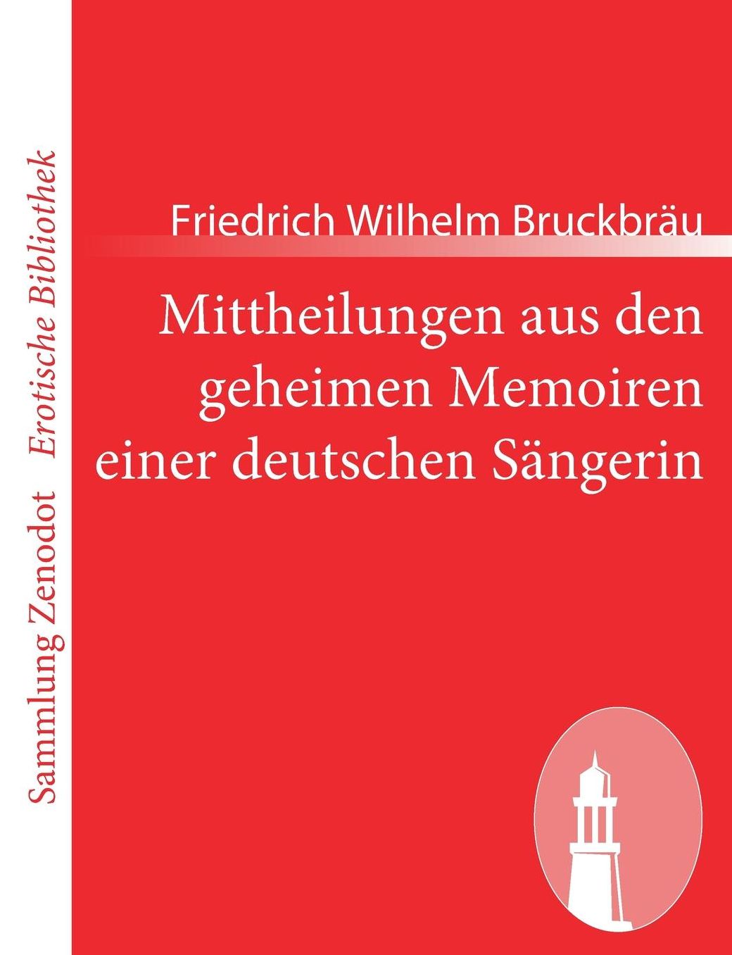Mittheilungen aus den geheimen Memoiren einer deutschen Sängerin