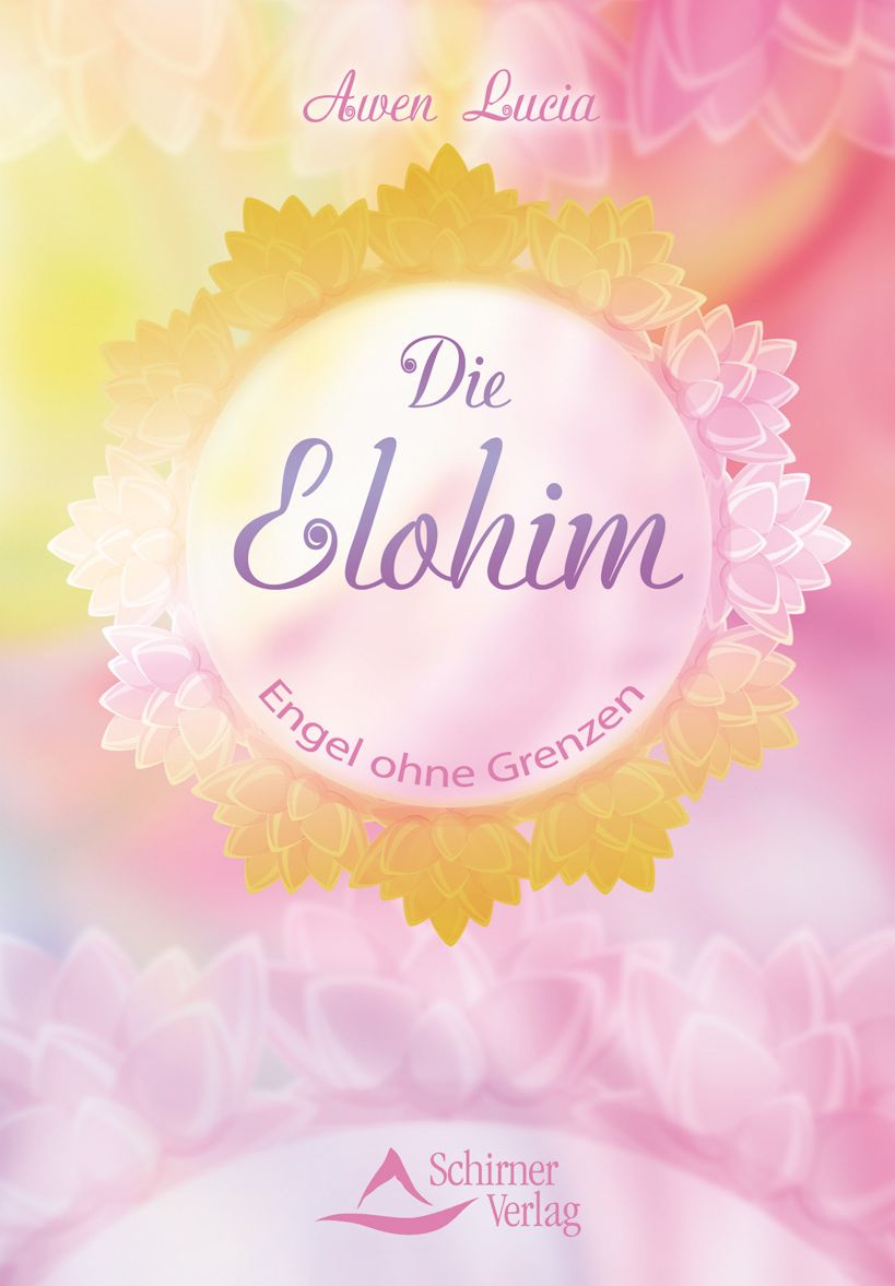 Die Elohim: Engel ohne Grenzen
