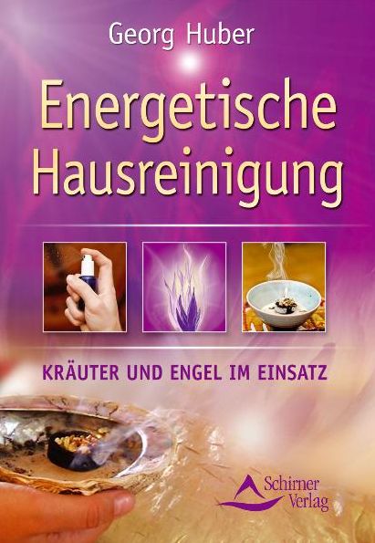 Energetische Hausreinigung: Kräuter und Engel im Einsatz