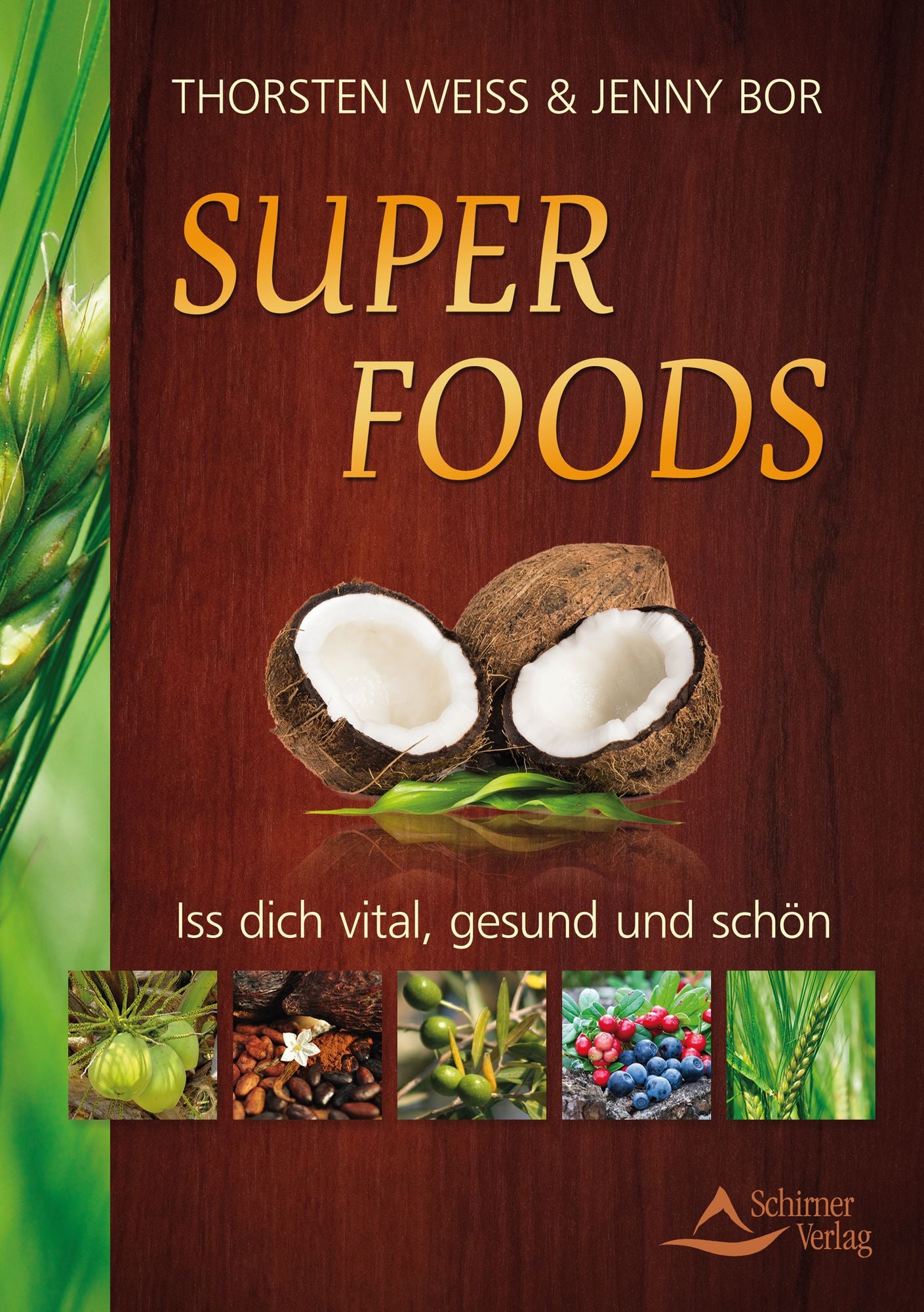 Super Foods: Iss dich vital, gesund und schön