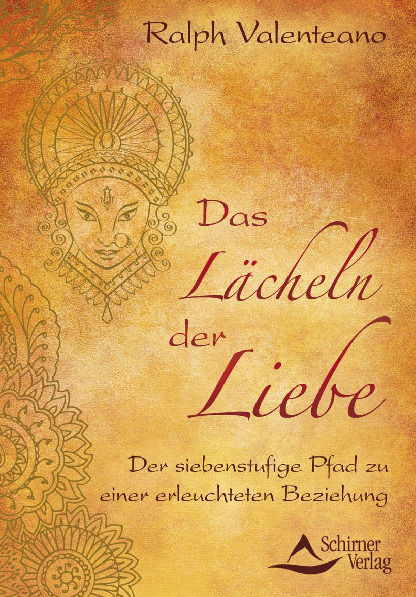 Das Lächeln der Liebe: Der siebenstufige Pfad zu einer erleuchteten Beziehung