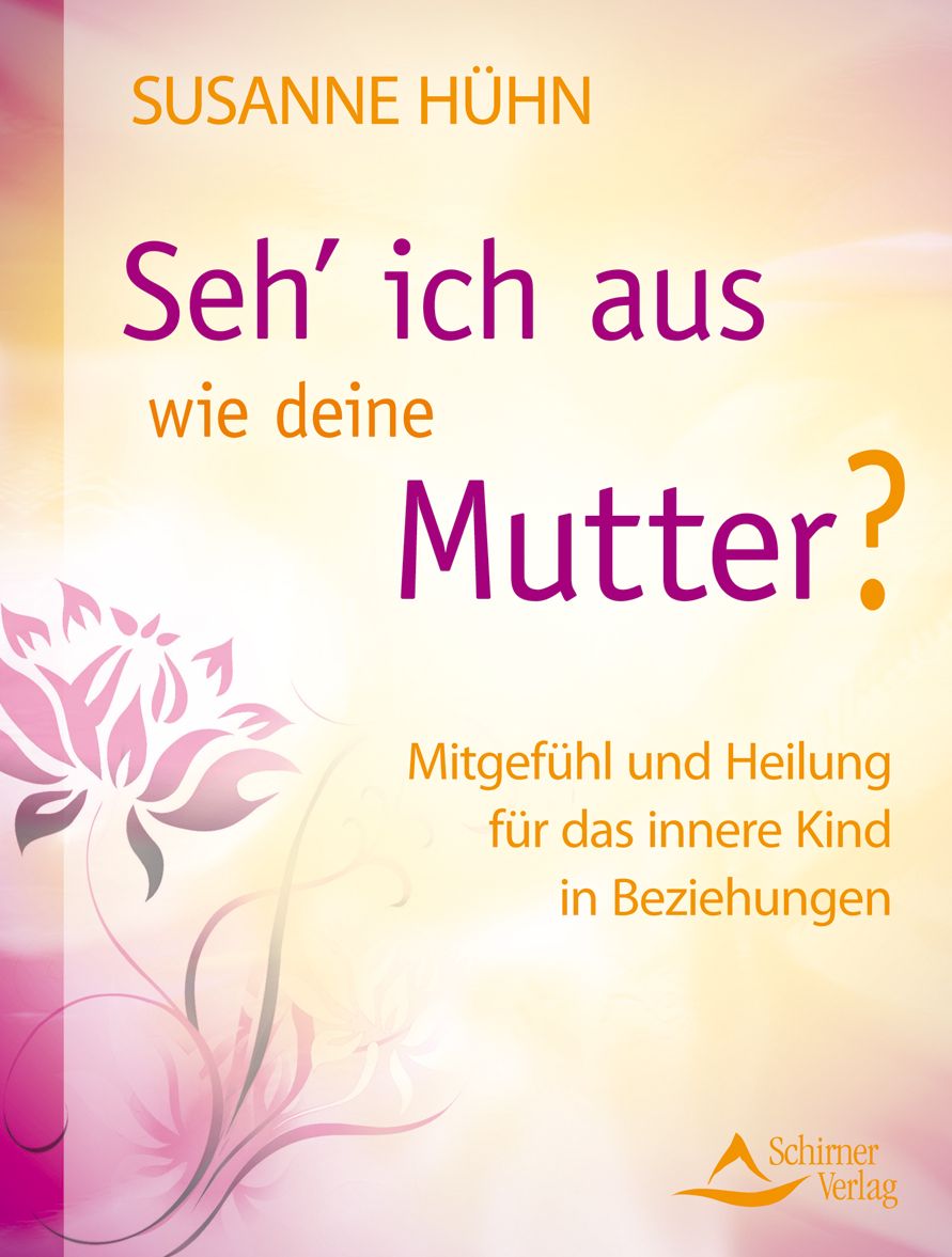Seh' ich aus wie deine Mutter?: Mitgefühl und Heilung für das innere Kind in Beziehungen