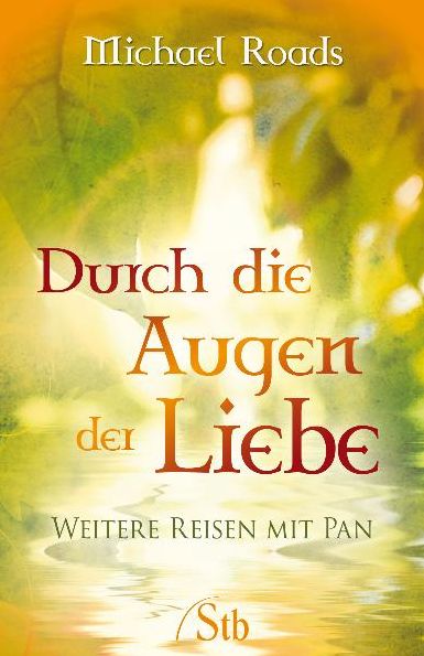 Durch die Augen der Liebe: Weitere Reisen mit Pan
