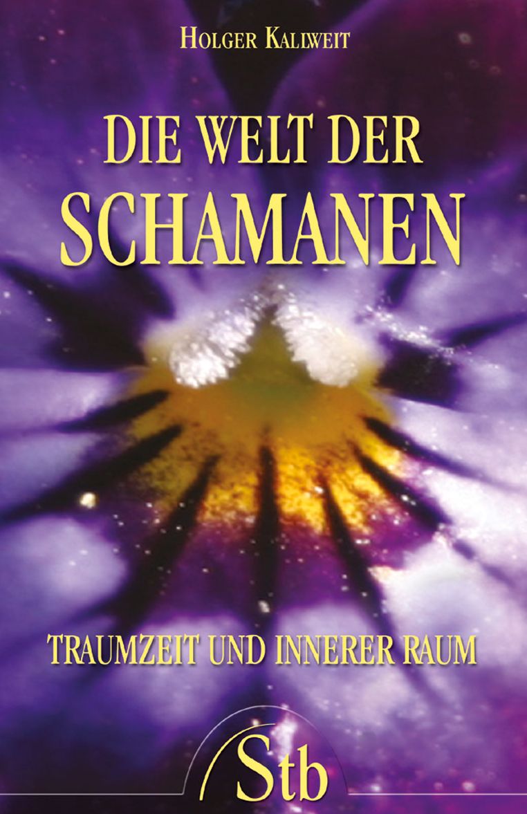 Die Welt der Schamanen: Traumzeit und innerer Raum