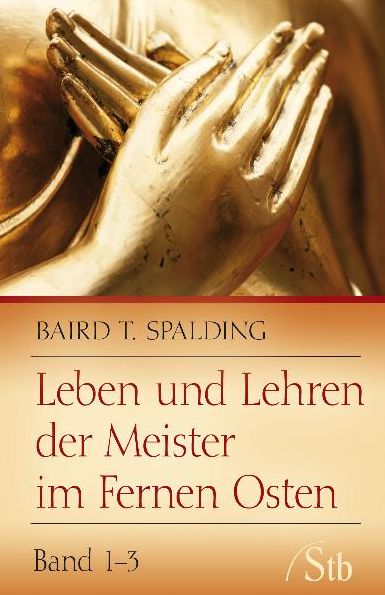 Leben und Lehren der Meister im Fernen Osten: Band 1-3