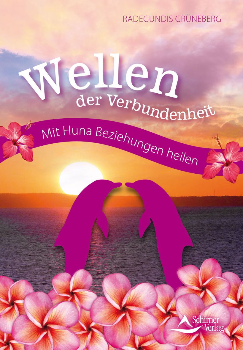 Wellen der Verbundenheit: Mit Huna Beziehungen heilen