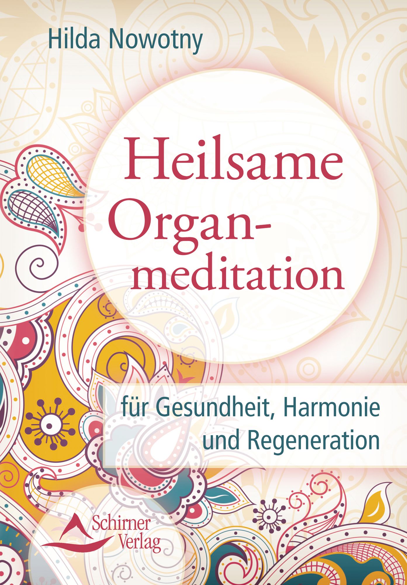 Heilsame Organmeditation: für Gesundheit, Harmonie und Regeneration