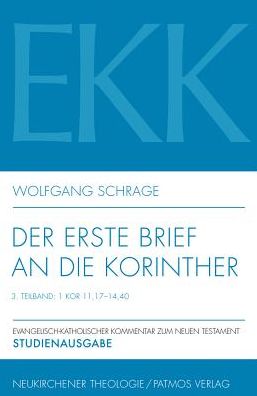 Der erste Brief an die Korinther: Teilband III: 1 Kor 11,17-14,40