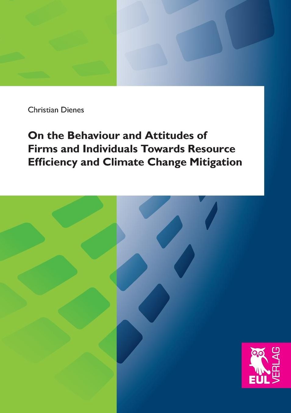 On the Behaviour and Attitudes of Firms and Individuals Towards Resource Efficiency and Climate Change Mitigation