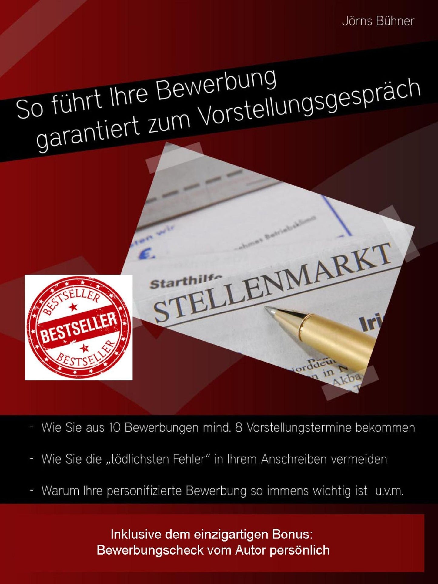 So führt Ihre Bewerbung garantiert zum Vorstellungsgespräch: Endlich eine erfolgreiche, perfekte Bewerbung schreiben und zum Bewerbungsgespräch eingeladen werden.
