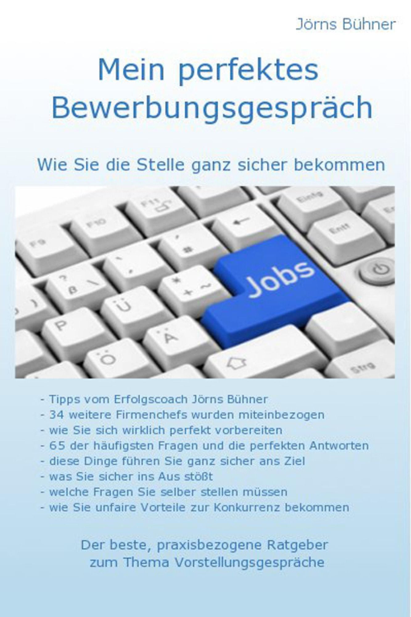 Mein perfektes Bewerbungsgespräch: So gehen Sie ganz sicher erfolgreich aus dem nächsten Vorstellunggespräch heraus