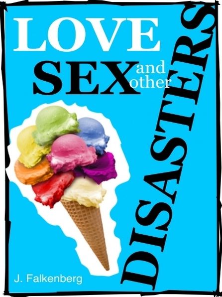 Love, Sex And Other Disasters