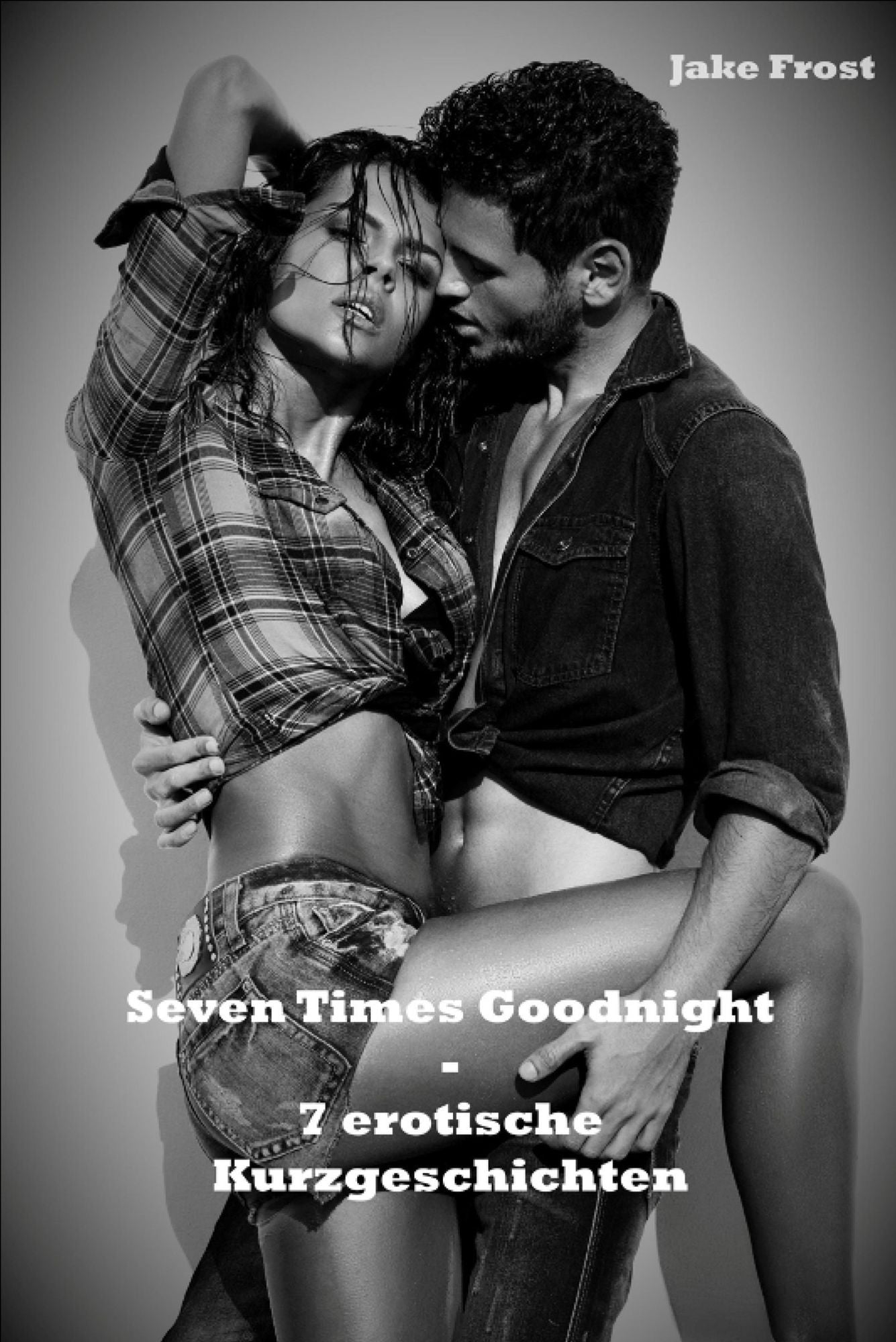Seven Times Goodnight: 7 erotische Kurzgeschichten