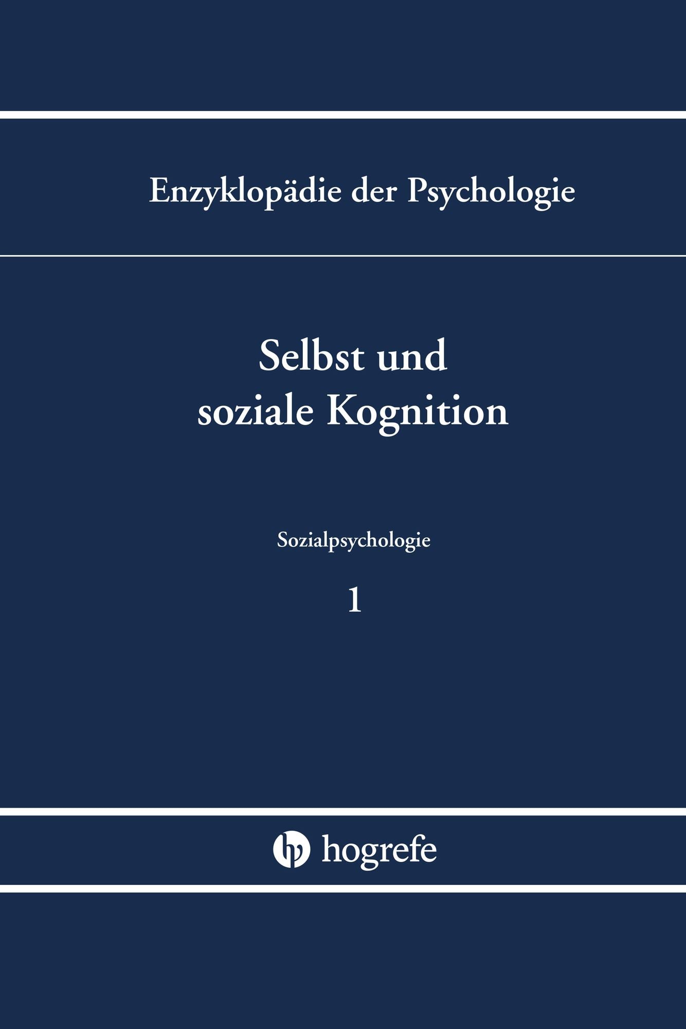 Enzyklopädie der Psychologie / Selbst und soziale Kognition: Enzyklopädie der Psychologie (Band C/VI/1)