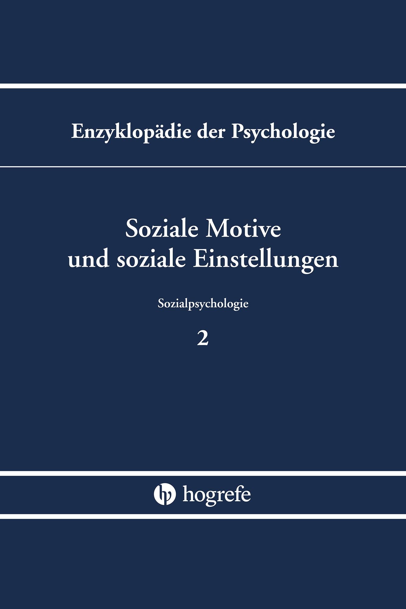 Enzyklopädie der Psychologie / Soziale Motive und soziale Einstellungen: Enzyklopädie der Psychologie (Band C/VI/2)