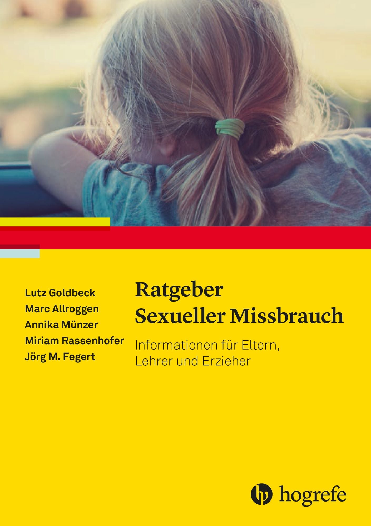 Ratgeber Sexueller Missbrauch: Informationen für Eltern, Lehrer und Erzieher