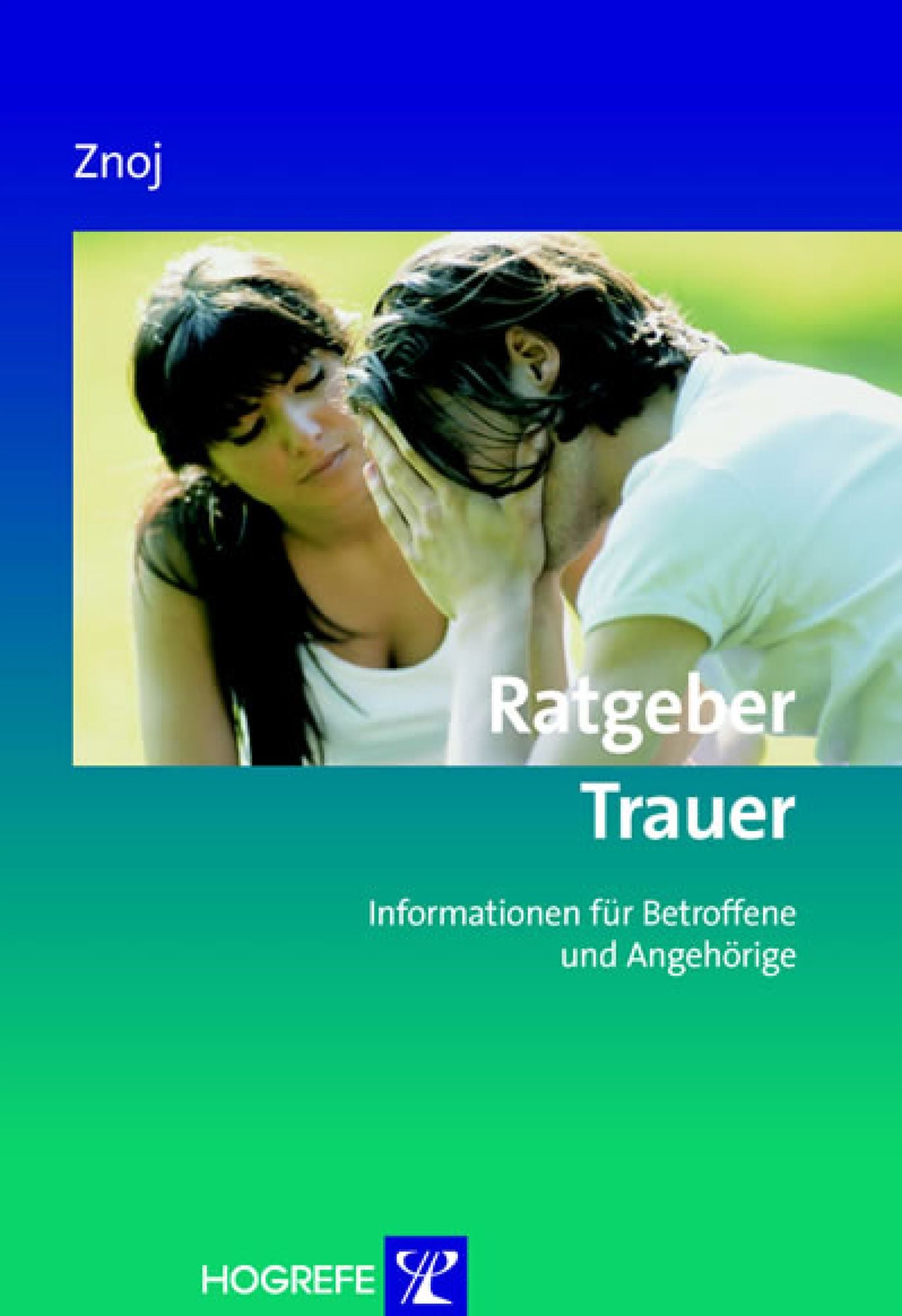 Ratgeber Trauer: Informationen für Betroffene und Angehörige