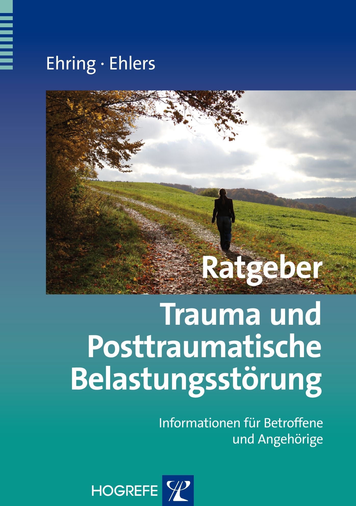 Ratgeber Trauma und Posttraumatische Belastungsstörung: Informationen für Betroffene und Angehörige