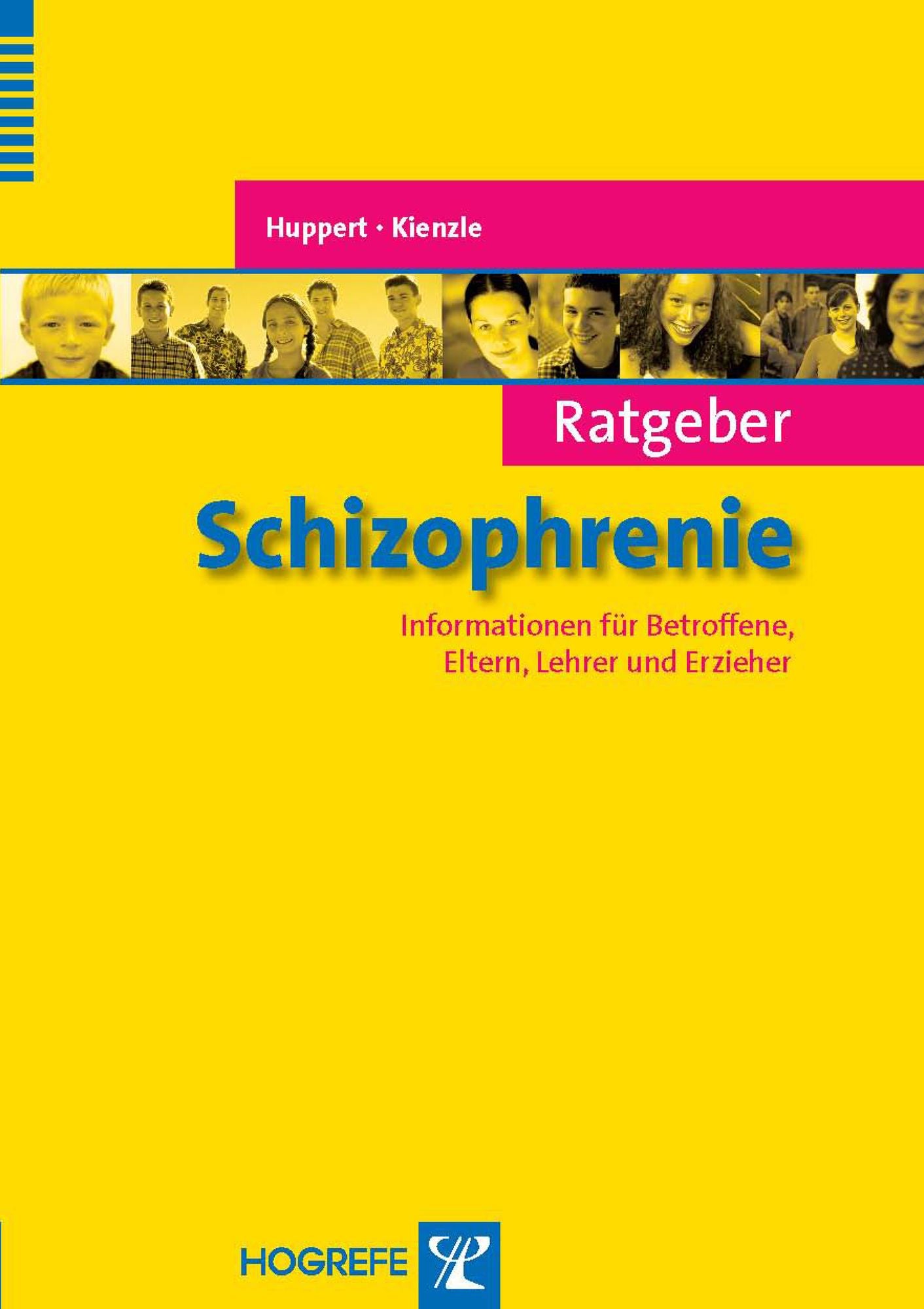 Ratgeber Schizophrenie: Informationen für Betroffene, Eltern, Lehrer und Erzieher
