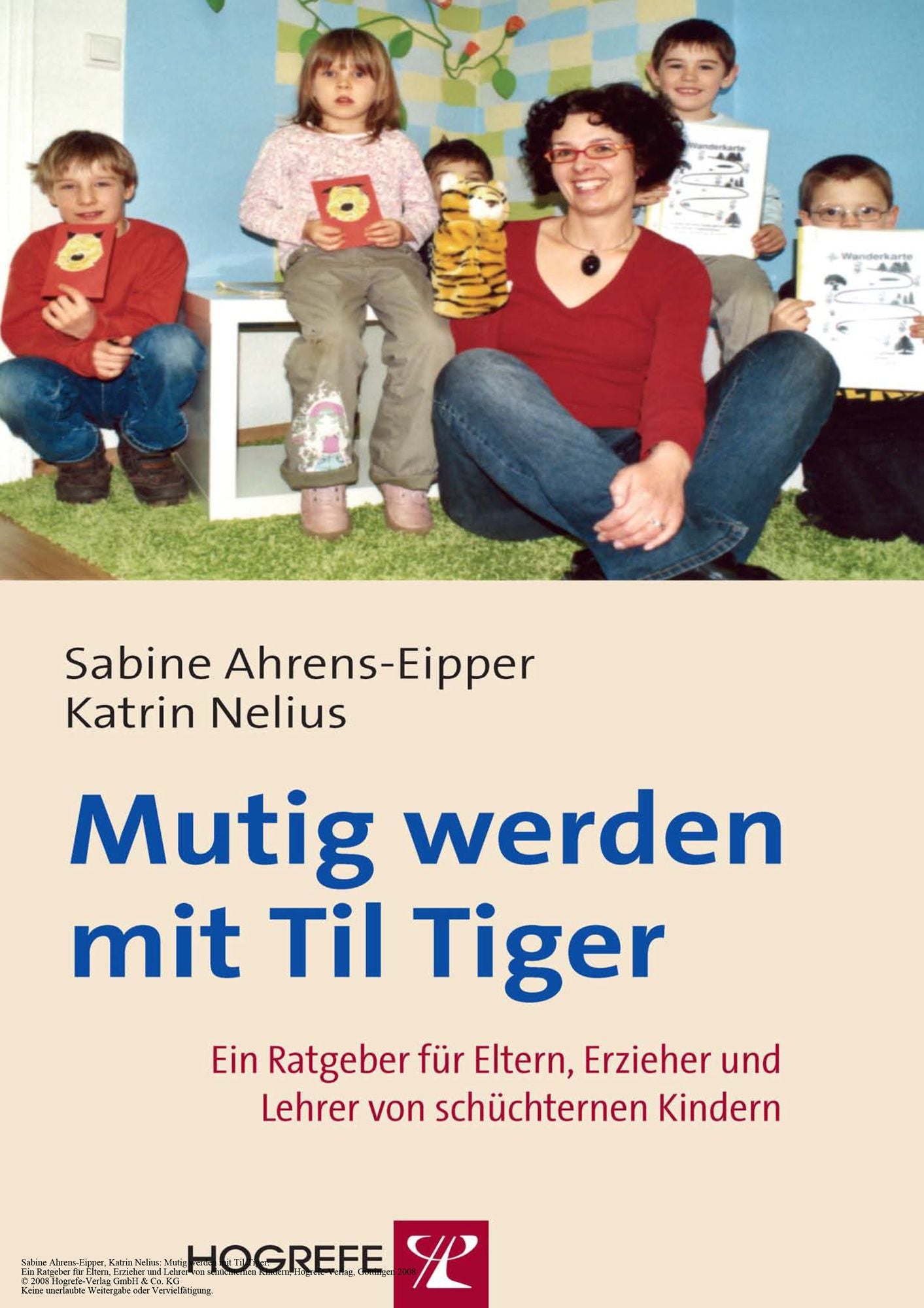 Mutig werden mit Til Tiger: Ein Ratgeber für Eltern, Erzieher und Lehrer von schüchternen Kindern