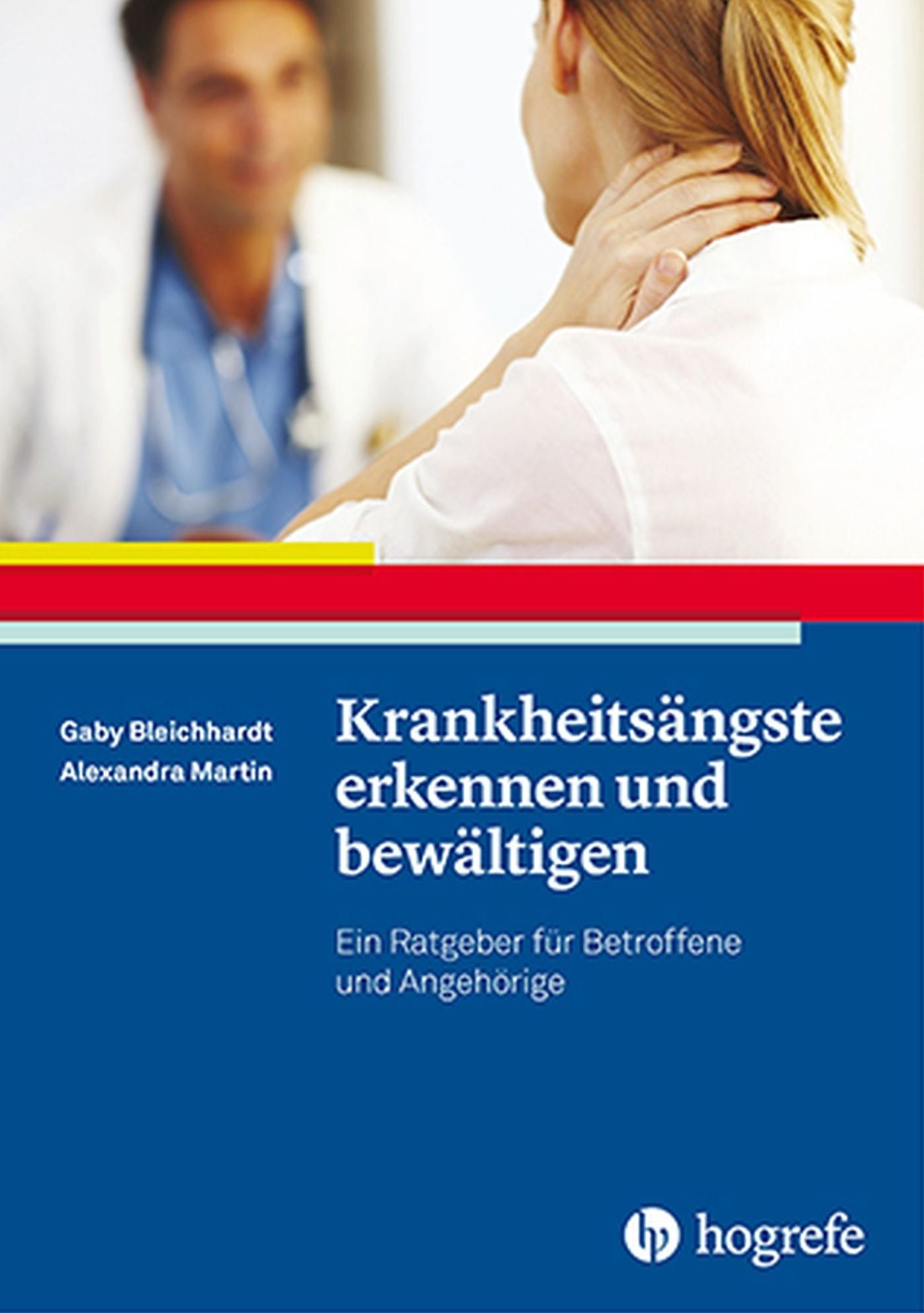 Krankheitsängste erkennen und bewältigen: Ein Ratgeber für Betroffene und Angehörige