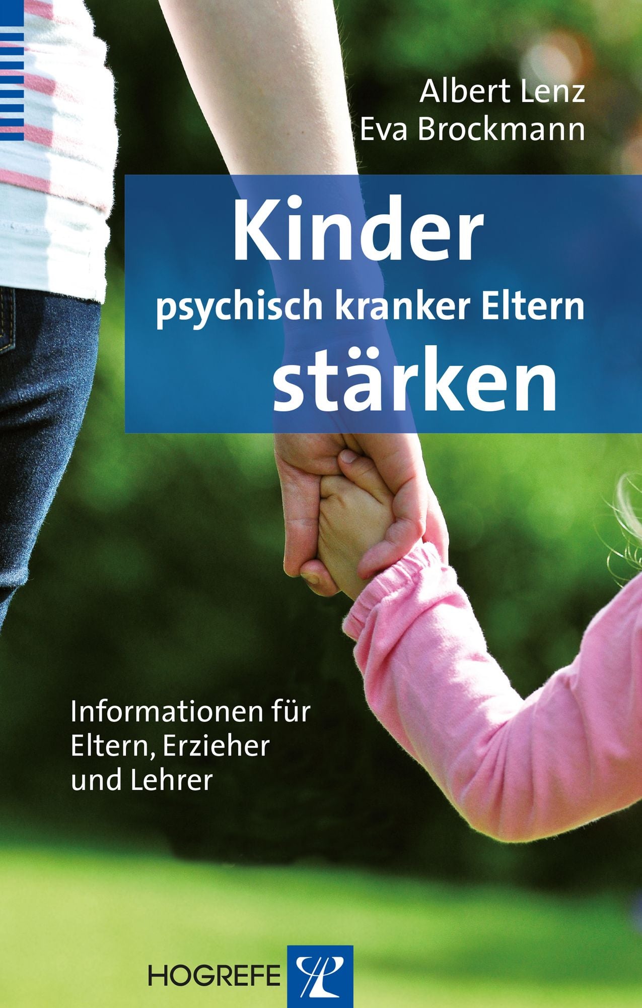 Kinder psychisch kranker Eltern stärken: Informationen für Eltern, Erzieher und Lehrer