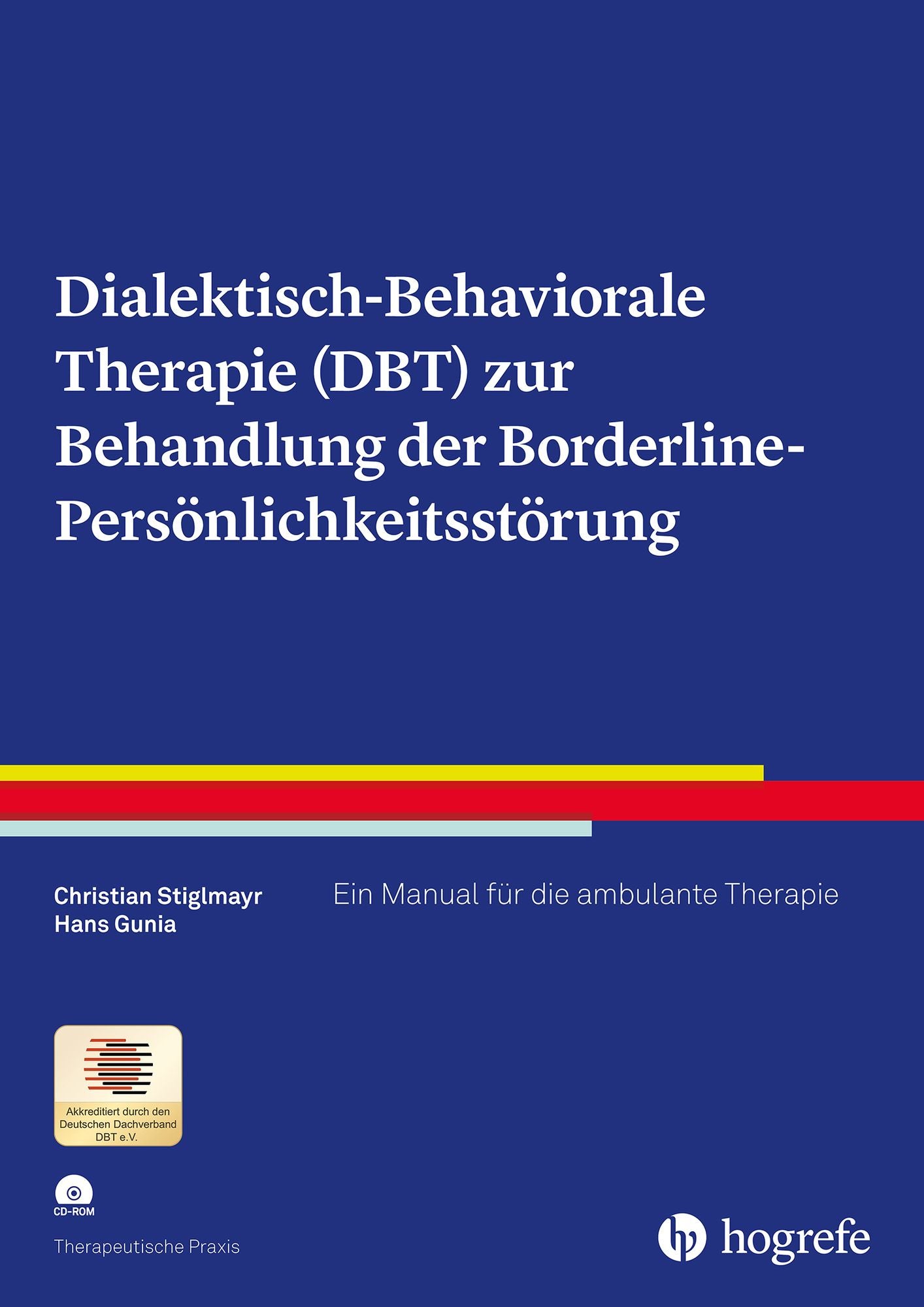 Dialektisch-Behaviorale Therapie (DBT) zur Behandlung der Borderline-Persönlichkeitsstörung: Ein Manual für die ambulante Therapie