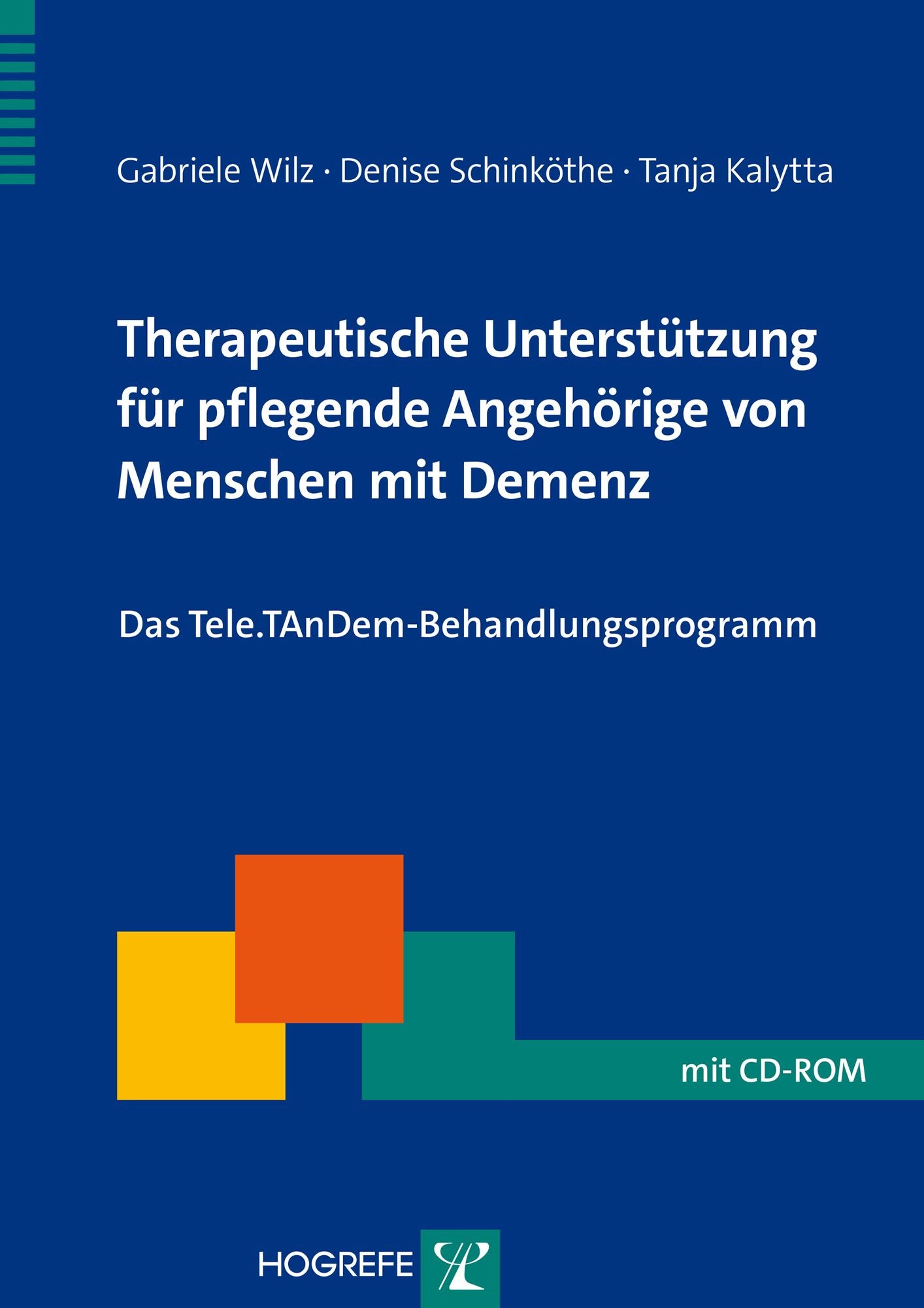 Therapeutische Unterstützung für pflegende Angehörige von Menschen mit Demenz: Das Tele.TAnDem-Behandlungsprogramm
