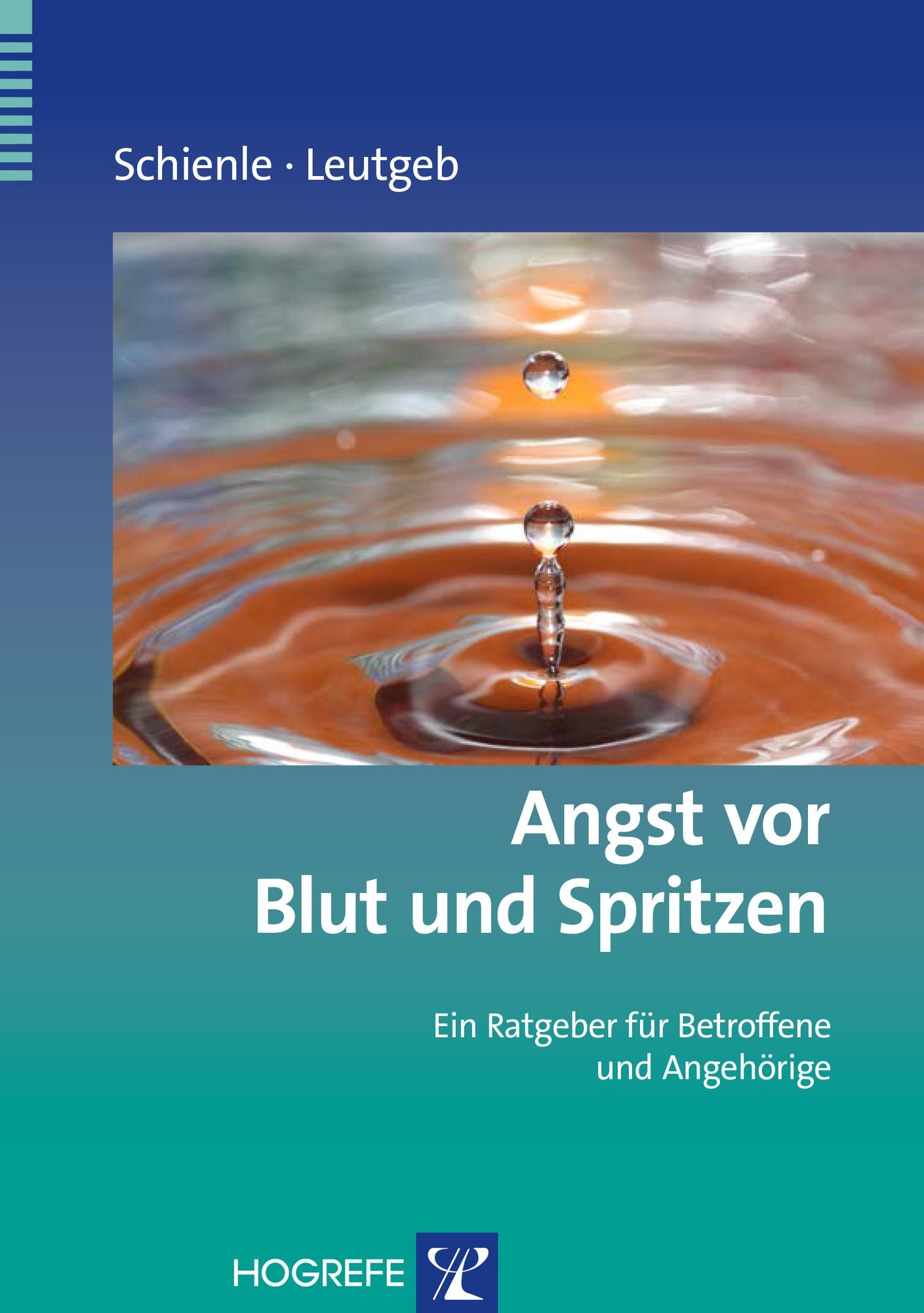 Angst vor Blut und Spritzen: Ein Ratgeber für Betroffene und Angehörige